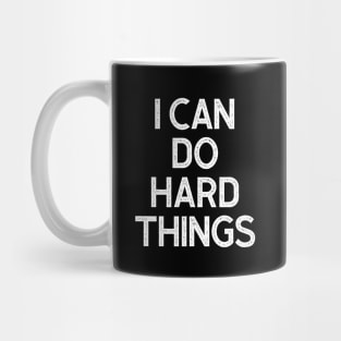 I Can Do Hard Things Mug